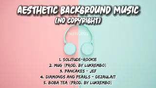 Download Aesthetic Background Music (No Copyright) MP3