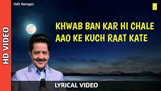 Khwab ban kar hi chale aao ke kuch raat kate | Udit Narayan | super hit song | A-series