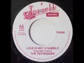 The Techniques - Love Is Not A Gamble