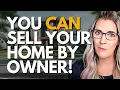 Sell Your Home by Owner FSBO Secrets from a Real Estate Agent on How to Do It