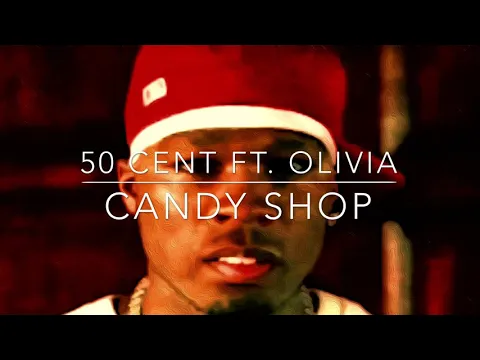 Download MP3 Candy Shop (2005) “50 Cent ft. Olivia” - Lyrics