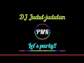 Download Lagu DJ Judul Judulan‼️ (PMR) - Neng ayo neng Ayo main pacar-pacaran❕ | Remix, April 2023 Full Goyang⁉️
