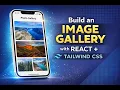 Build an responsive images gallery with react tailwind for begnnier