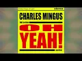 Charles Mingus- Oh Yeah (Side A)