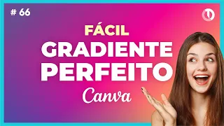 Como fazer um fundo gradiente degradê perfeito no Canva de um modo fácil