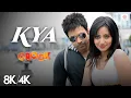 Lagu Kya - 8K/4K Music Video | Emraan Hashmi, Neha Sharma | Crook | Neeraj Shridhar | Pritam