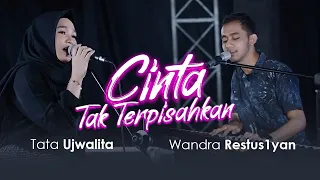 Download CINTA TAK TERPISAHKAN - Wandra ft Tata Ujwalita | Live Music MP3