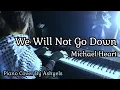 Download Lagu We Will Not Go Down (Michael Heart) Piano Cover by Ashyels