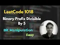 Binary Prefix Divisible By 5 LeetCode 1018 Bit Manipulation