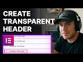 How to Create Transparent Header in Elementor 2026 Step-by-Step