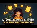 Download Lagu 5 Runtinitas Pagi Orang Sukses Yang Bisa Merubah Hidupmu