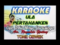Download Lagu karoke penceng ULA PERTAHANKEN tone cewek