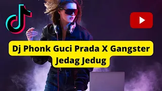 dj phonk guci prada x gangster jedag jedug