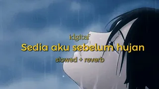 Download Idgitaf - sedia aku sebelum hujan (slowed reverb)  MP3
