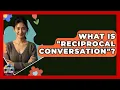 What Is reciprocal Conversation - Answers About Autism