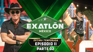 PROGRAMA COMPLETO 11 PARTE 02 | EXATLÓN MÉXICO DÉCIMA TEMPORADA
