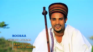 Dhiiroo Ayyalaa Booraa NEW 2018 Oromo Music 