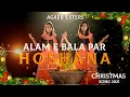 Lagu Alam-E-Bala Par Hoshana || Agape Sisters || Christmas  2021