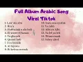 Full Album Arabic Song Viral Tiktok Collection