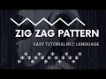 ZIG ZAG PATTERN USING C LANGUAGE