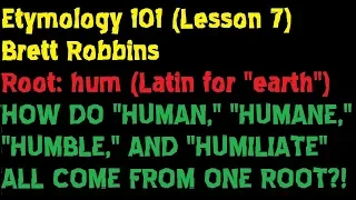 Etymology 101 Lesson 7 Root hum Latin earth -