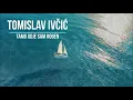 Download Lagu Tomislav Ivčić – Tamo gdje sam rođen (Official lyric video)
