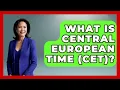 What Is Central European Time CET - Europe Travel Pros