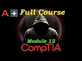 CompTIA A Full Course for Beginners - Module 12
