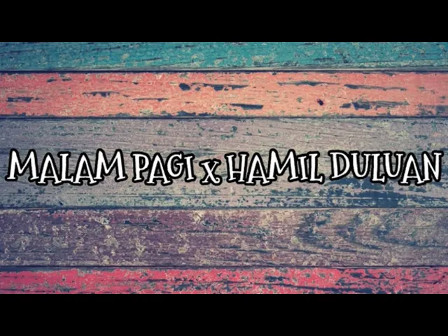 Download MP3 Malam Pagi x Hamil Duluan + Lirik