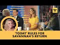 Savannah Guthrie s Today co-hosts were given explicit instructions ahead of her return