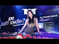 Lagu Em Biết Không Remix | Phan Duy Anh x DJ Trang Moon | Người ta sống với em thế nào...
