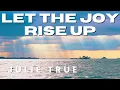 Download Lagu Julie True - Let The Joy Rise Up