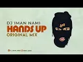 DJ IMAN NAMI_HANDS UP 2021 (ORIGINAL MIX)