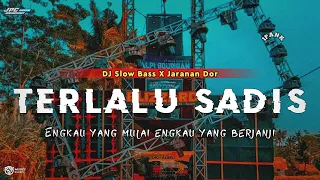 Download DJ TERLALU SADIS •ENGKAU YANG MULAI ENGKAU YANG BERJANJI •SLOW BASS X JARANAN DOR •KIPLI ID MP3