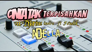 cinta tak terpisahkan difarina indra ft fendik adella lirik lagu 