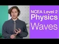 Waves NCEA Level 2 Physics Strategy StudyTime NZ