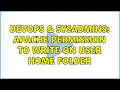 DevOps SysAdmins Apache permission to write on user home folder