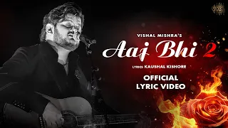 aaj bhi 2 video vishal mishra kaushal kishore vyrl originals