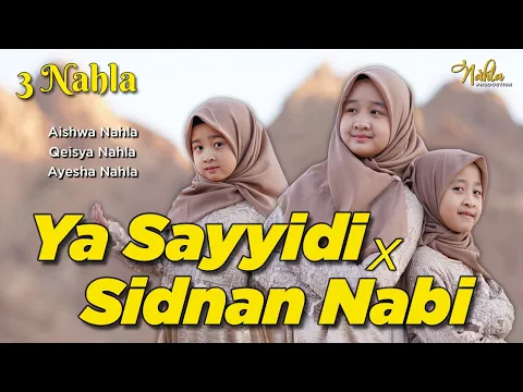 Download MP3 YA SAYYIDI X SIDNAN NABI - 3 NAHLA ( Cover )