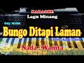 Download Lagu LAGU MINANG NADA WANITA - BUNGO DITAPI LAMAN - KARAOKE