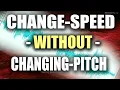 Changing Speed WITHOUT Changing Pitch FREE