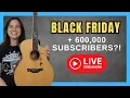 Almost 600k Subscribers + Black Friday Deals!