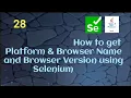 How to get Platform Name and Browser Name Version using Selenium Java