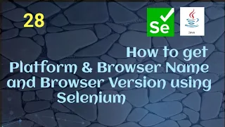 How to get Platform Name and Browser Name Version using Selenium Java