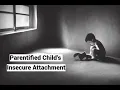 Download Lagu Parentified Child’s Insecure Attachment: Internal Parents, Rebirth, Hyperintrojection