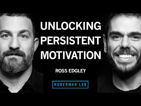 Unlocking Persistent Motivation & Extreme Resilience | Ross Edgley