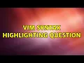 Ubuntu Vim Syntax Highlighting Question 2 Solutions