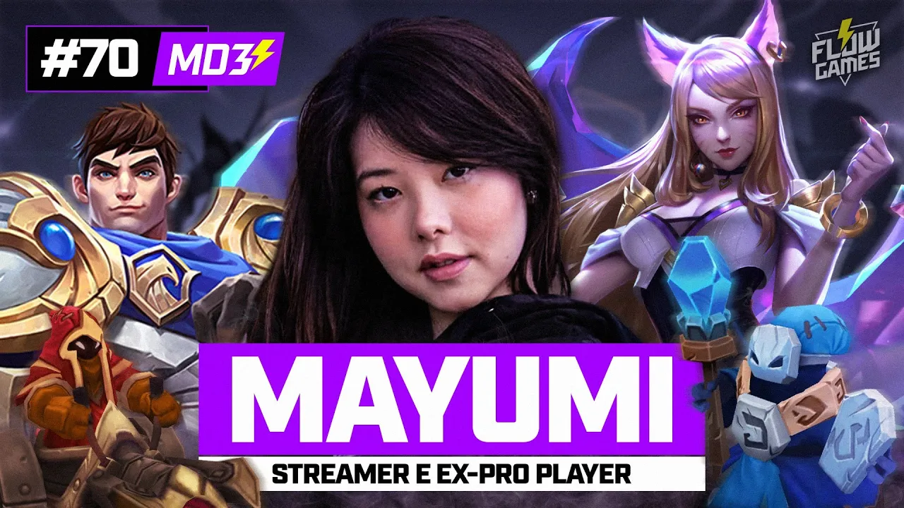 MAYUMI, streamer e ex pro-player de LoL! - MD3 #70