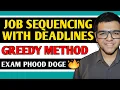 Job Sequencing with deadline Greedy Method