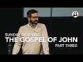 Lagu The Gospel of John | Part Three | Pastor Michael Koulianos | Sunday Morning Service | February 8th